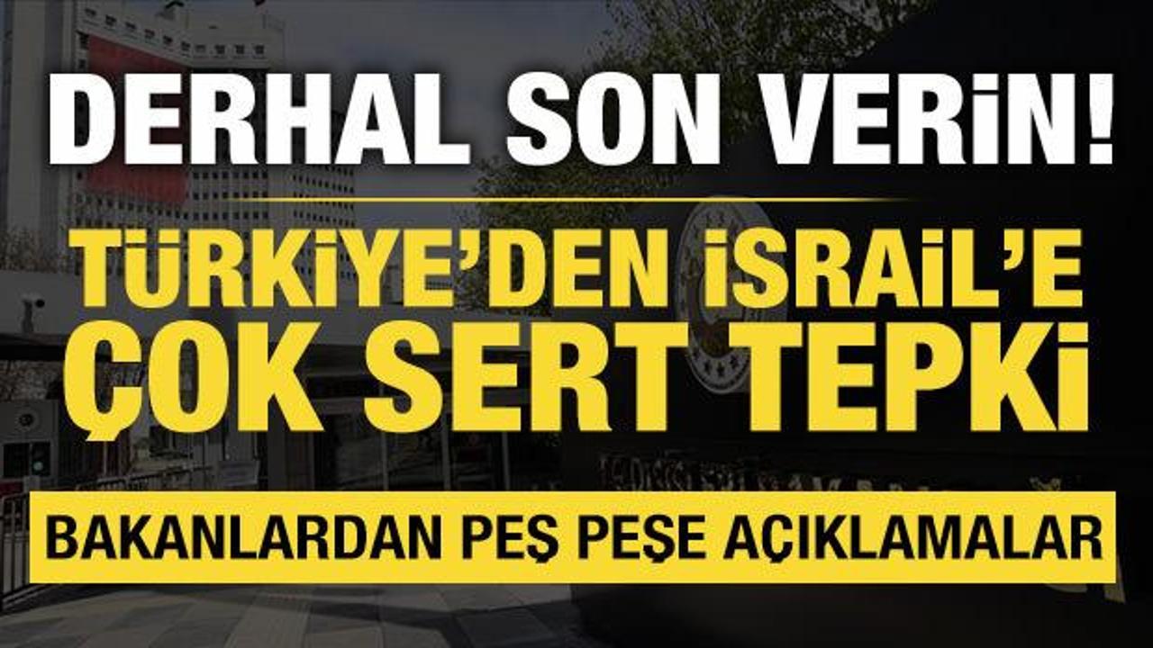 T&uuml;rkiye'den İsrail'e &ccedil;ok sert tepki: Korsanlık eylemini kınıyoruz!