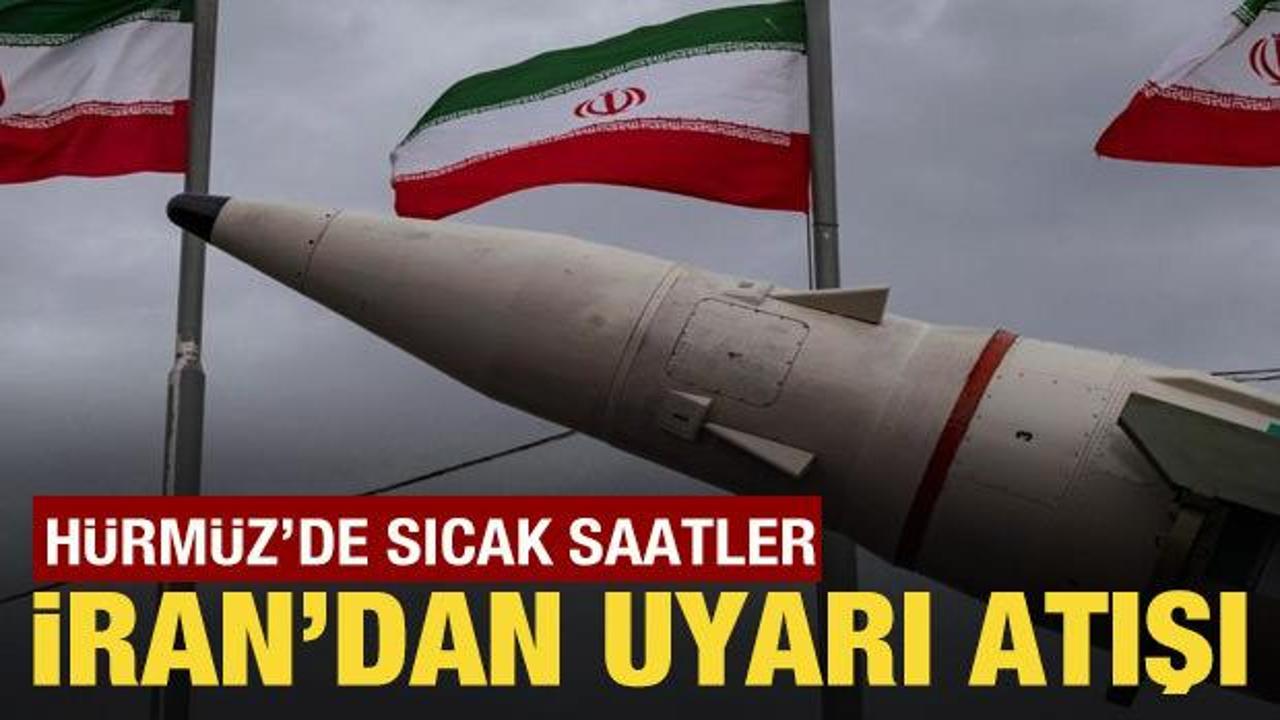 H&uuml;rm&uuml;z'de sıcak saatler: İran Silahlı Kuvvetleri'nden f&uuml;ze saldırısı