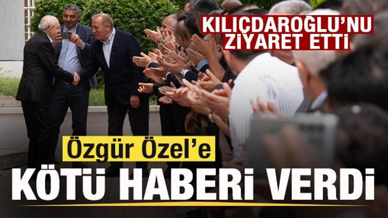 Kılı&ccedil;daroğlu'nu ziyaret etti! &Ouml;zg&uuml;r &Ouml;zel'e k&ouml;t&uuml; haberi verdi