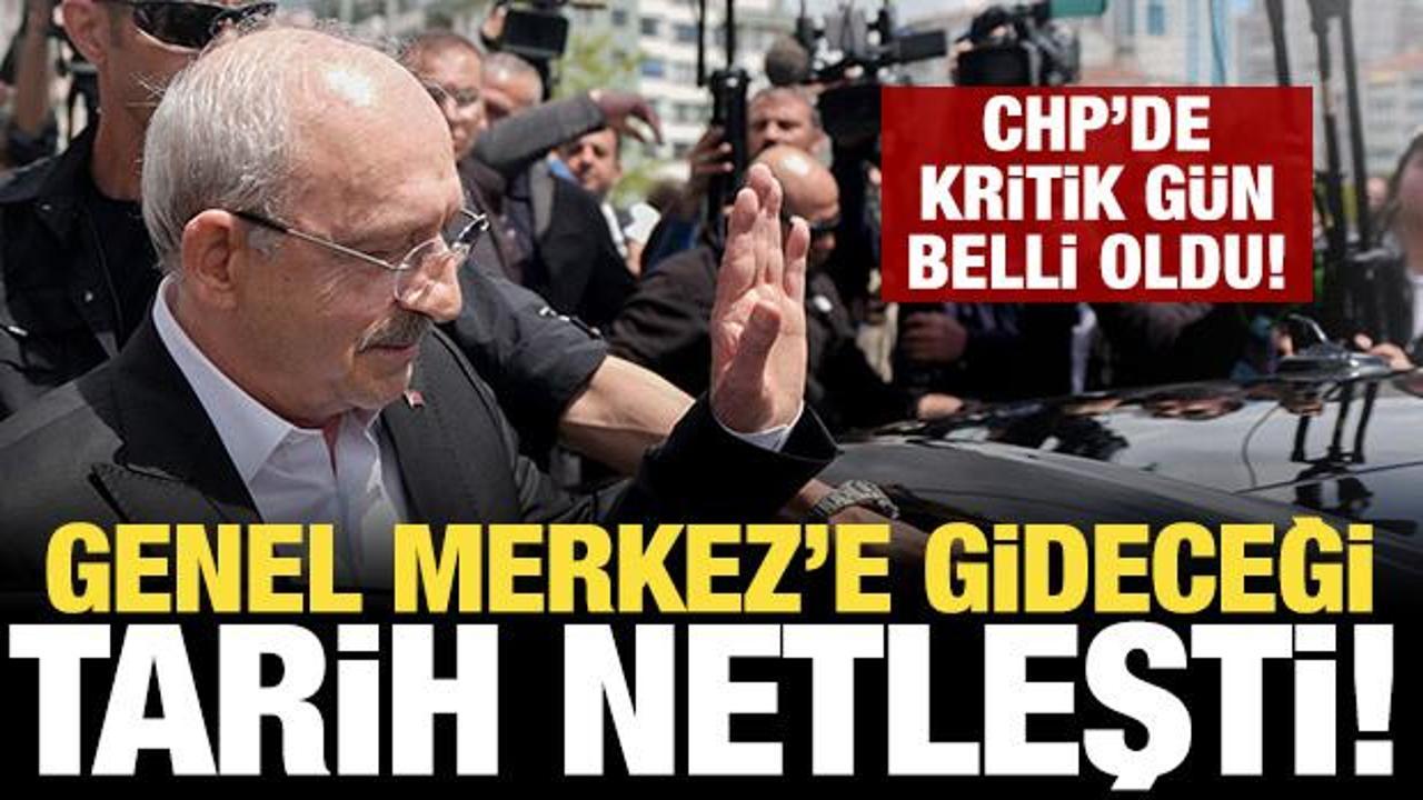 Kılı&ccedil;daroğlu'nun CHP Genel Merkezi'ne gideceği tarih belli oldu!