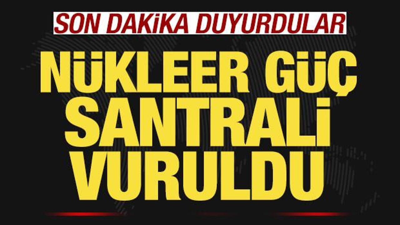 Son dakika duyurdular! N&uuml;kleer g&uuml;&ccedil; santraline saldırı!