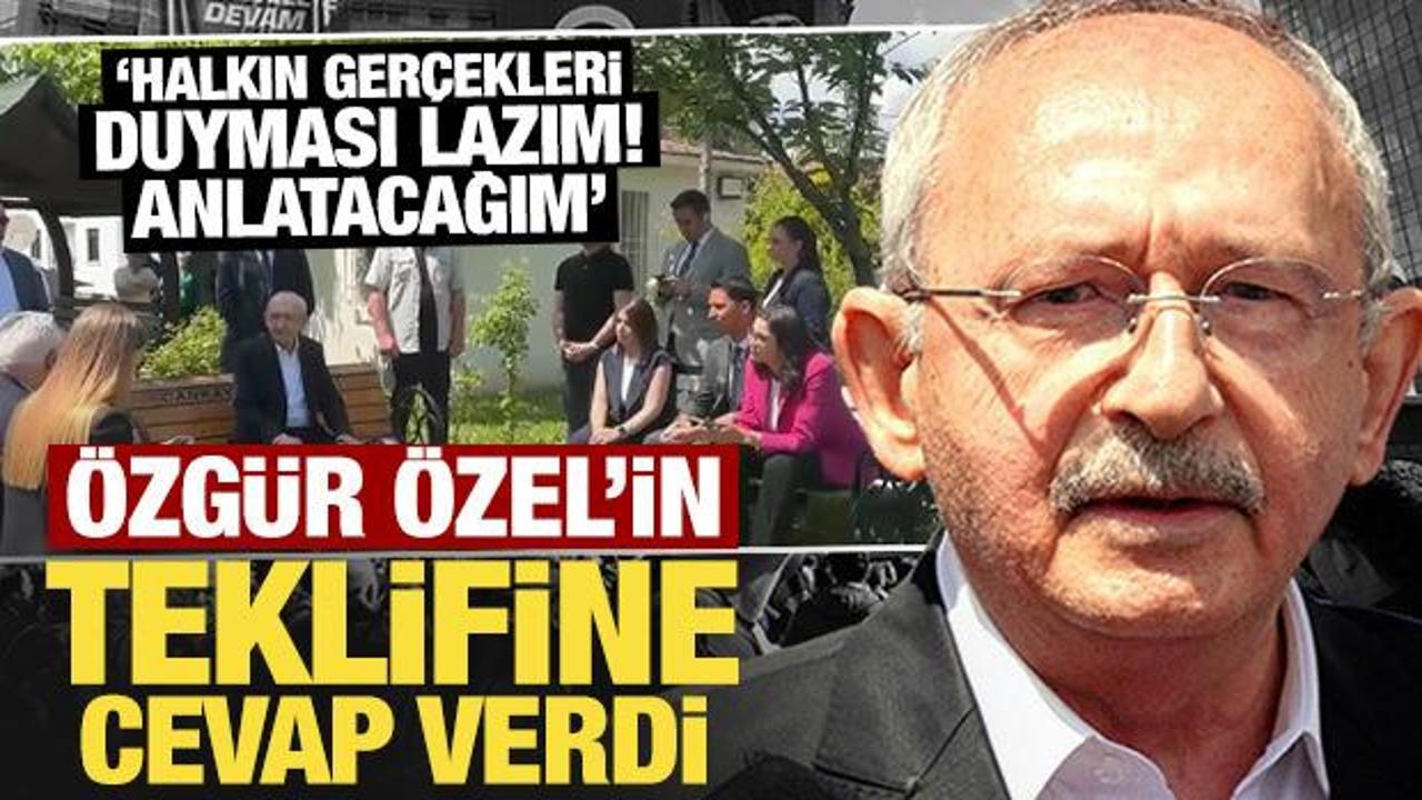 Son Dakika: Kemal Kılı&ccedil;daroğlu &Ouml;zg&uuml;r &Ouml;zel'in teklifine cevap verdi