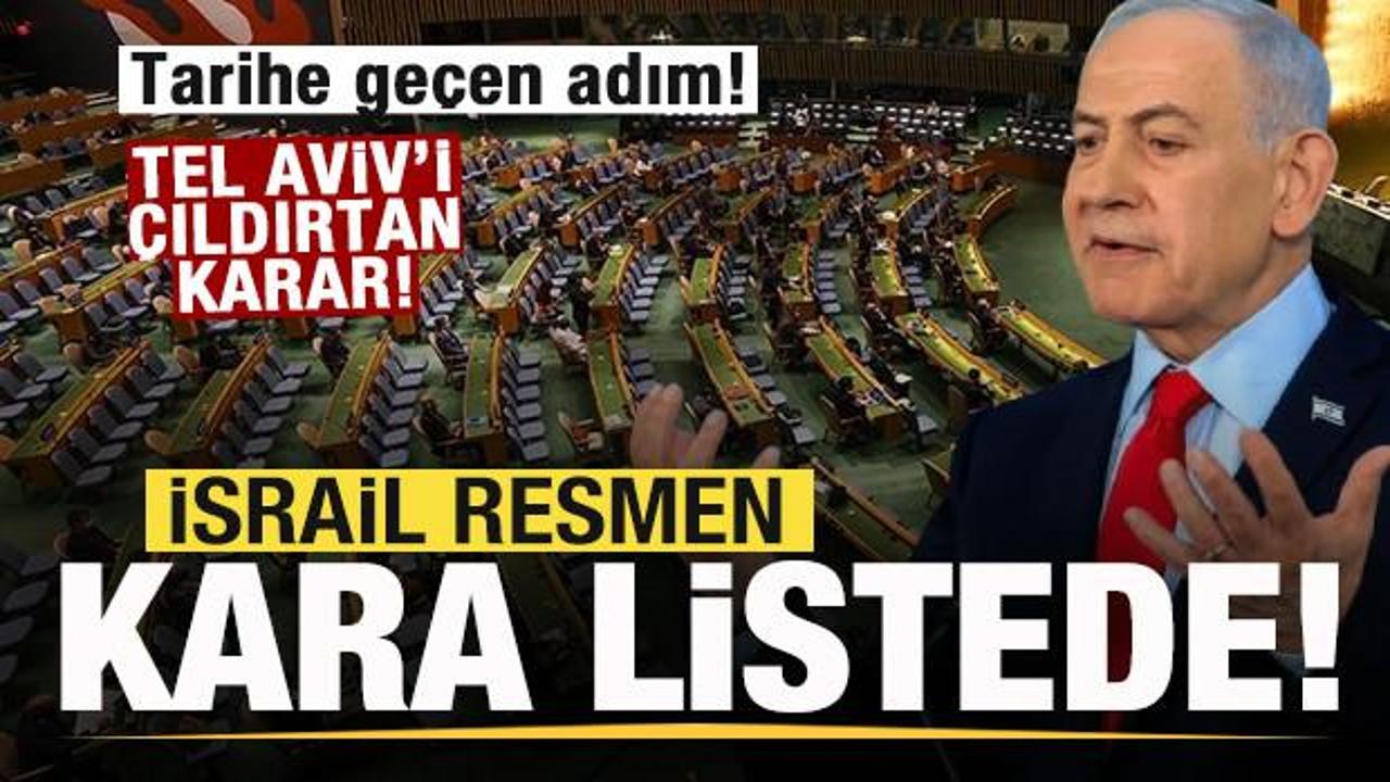 Tarihe ge&ccedil;en adım! İsrail kara listeye alındı! Tel Aviv'i &ccedil;ıldırtan karar