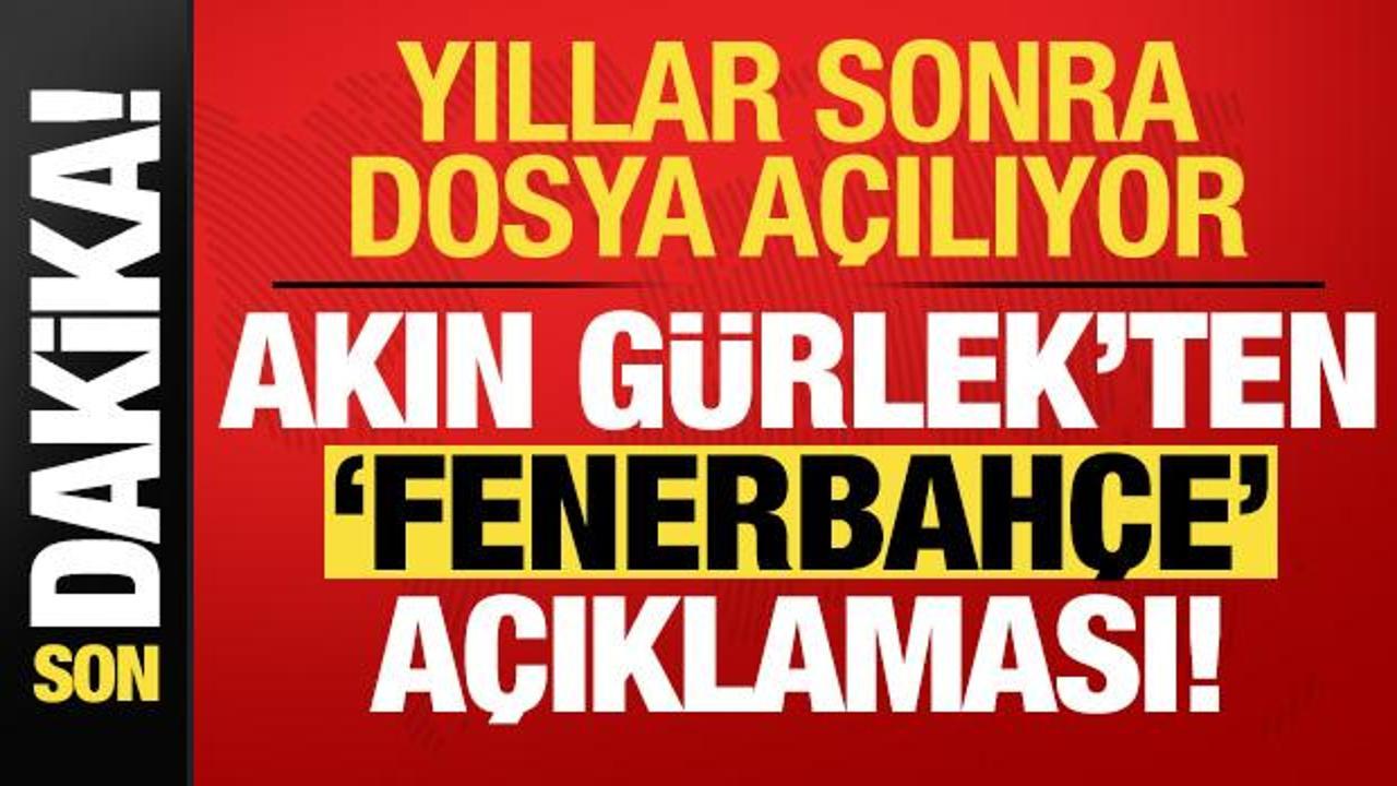 Yıllar sonra dosya a&ccedil;ılıyor! Akın G&uuml;rlek'ten 'Fenerbah&ccedil;e' a&ccedil;ıklaması...