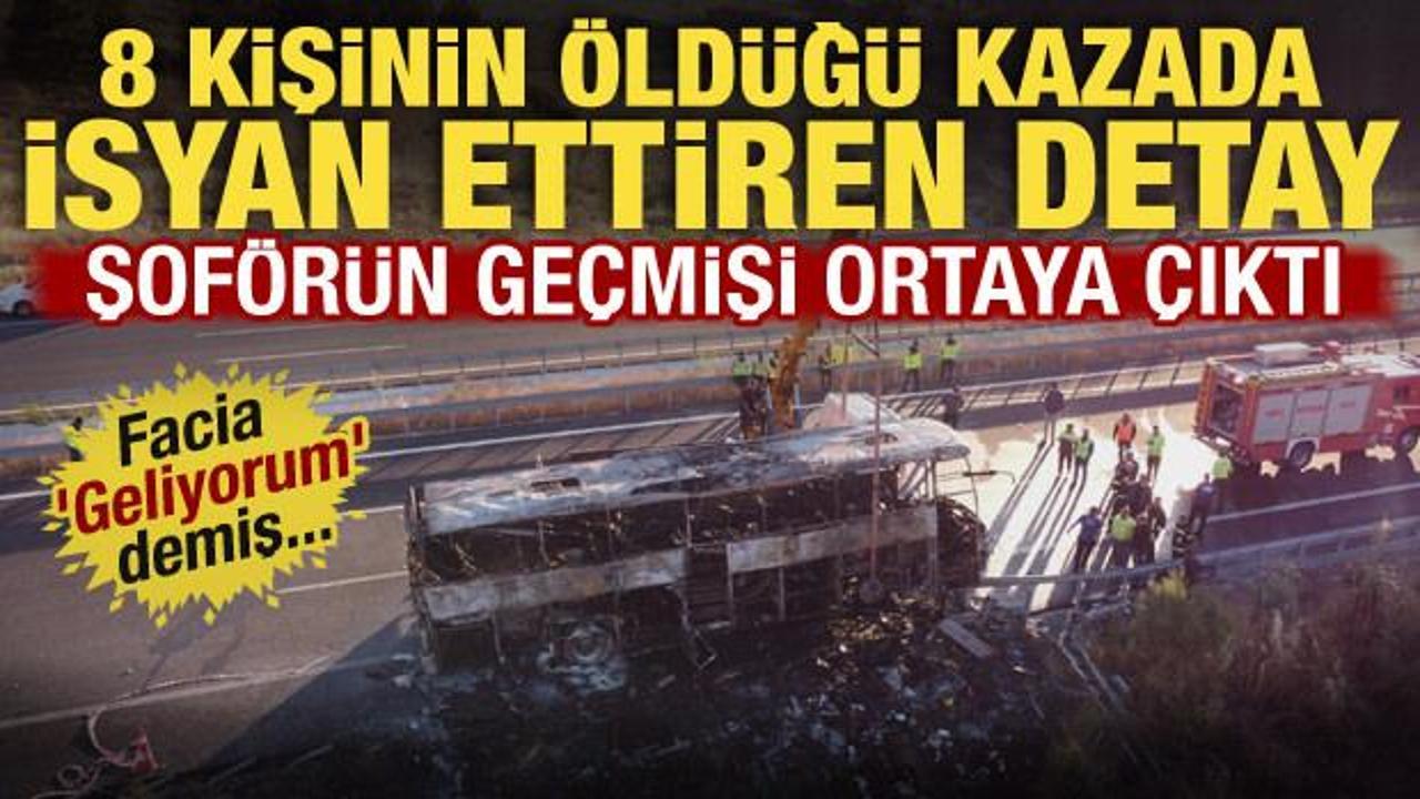 8 kişinin can verdiği kazada şok detay! Şof&ouml;r 36 kez ceza yemiş...