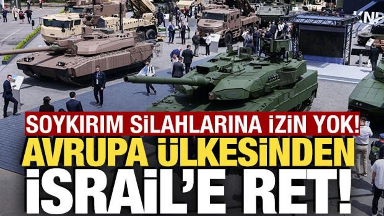 Avrupa ülkesinden İsrail’e ret! Soykırım silahlarına izin yok Avrupa ülkesinden İsrail’e ret! Soykırım silahlarına izin yok