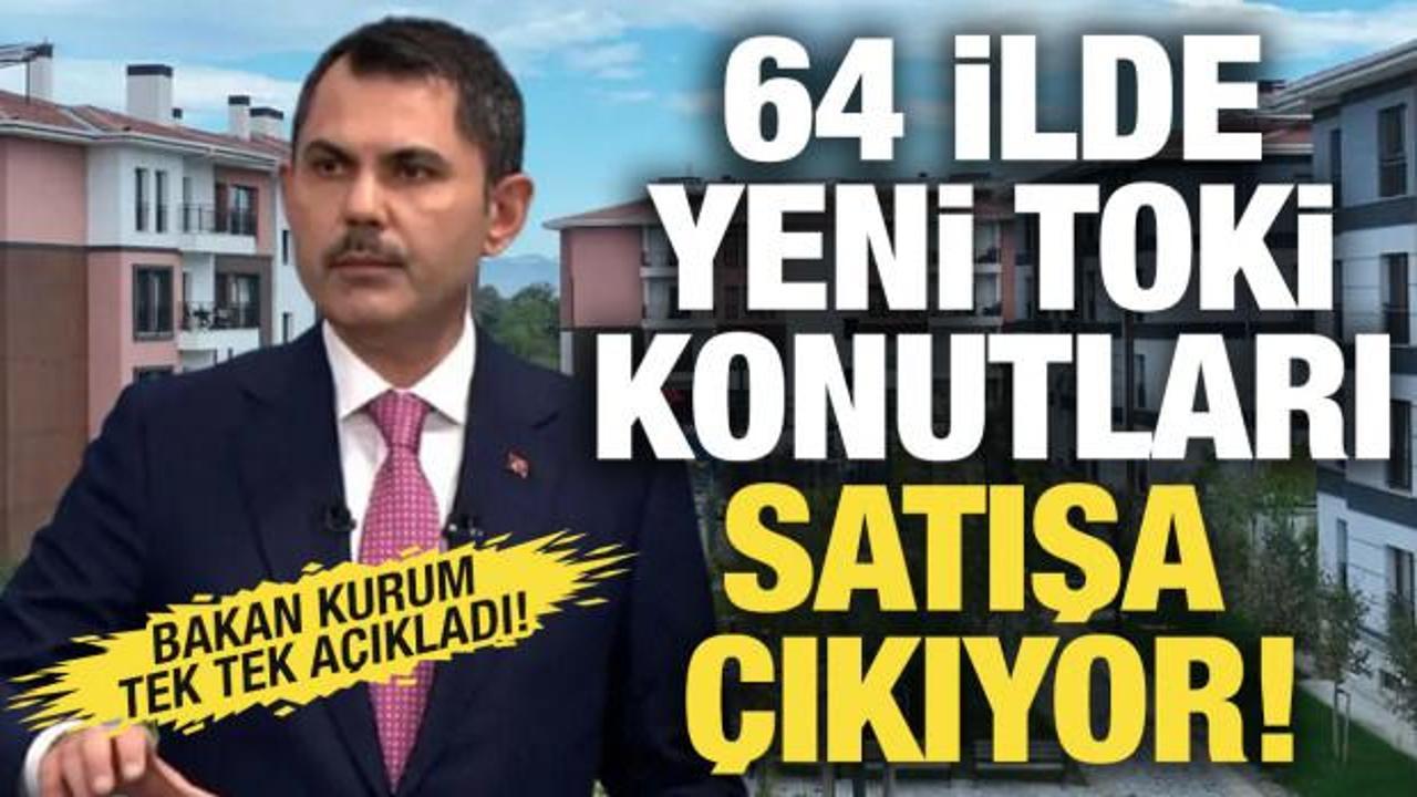 Bakan Kurum m&uuml;jdeyi duyurdu! 64 ilde yeni konutlar satışa &ccedil;ıkıyor!