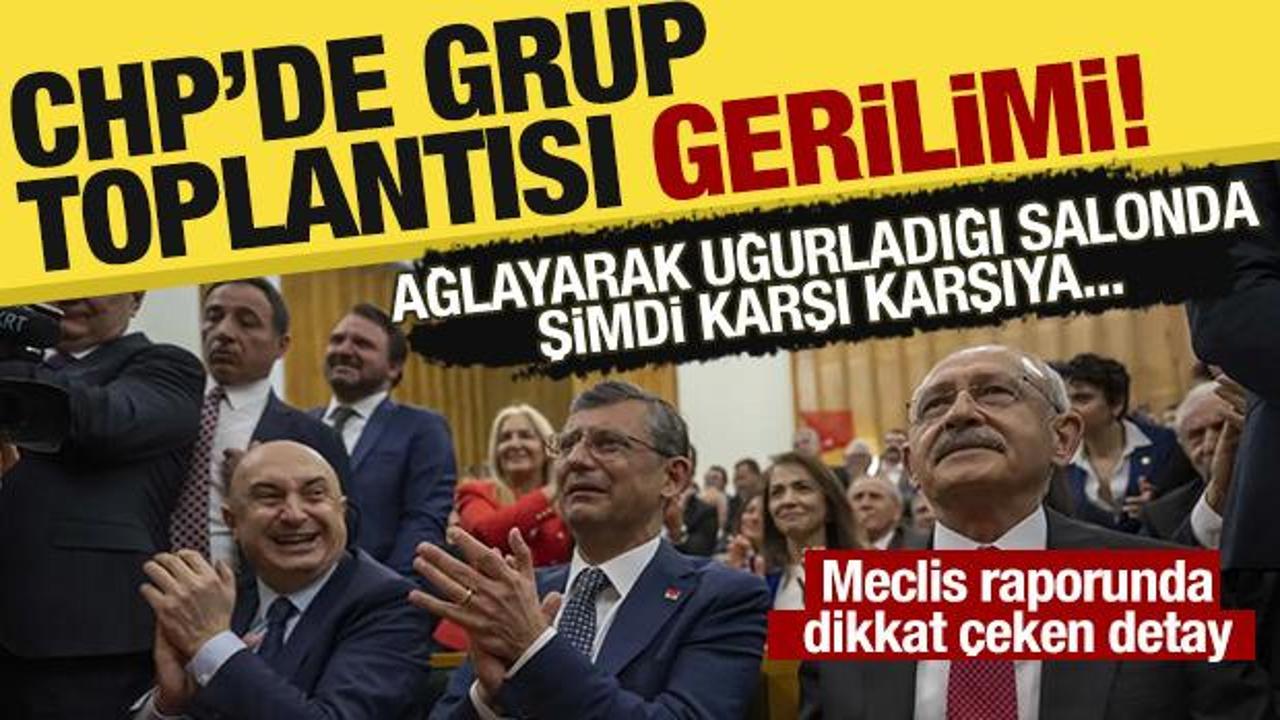 CHP'de grup toplantısı gerilimi: Kulisler hareketli, Meclis raporunda dikkat &ccedil;eken detay!