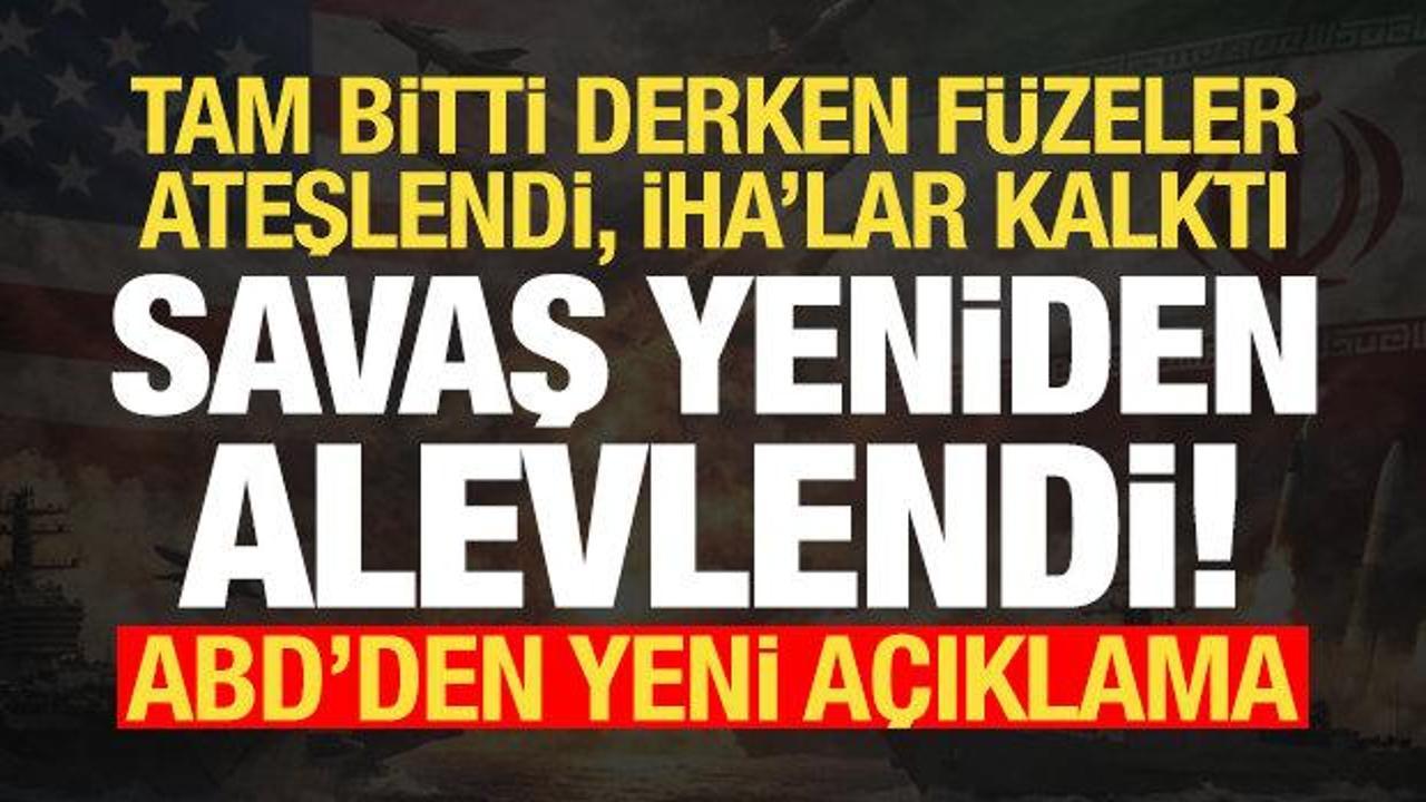 F&uuml;zeler ateşlendi, İHA'lar havalandı! Savaş yeniden kızıştı, ABD'den yeni a&ccedil;ıklama geldi..