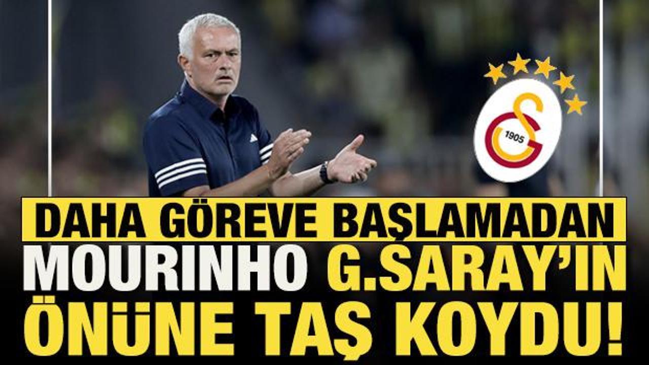 Jose Mourinho Galatasaray'ın &ouml;n&uuml;ne taş koydu!