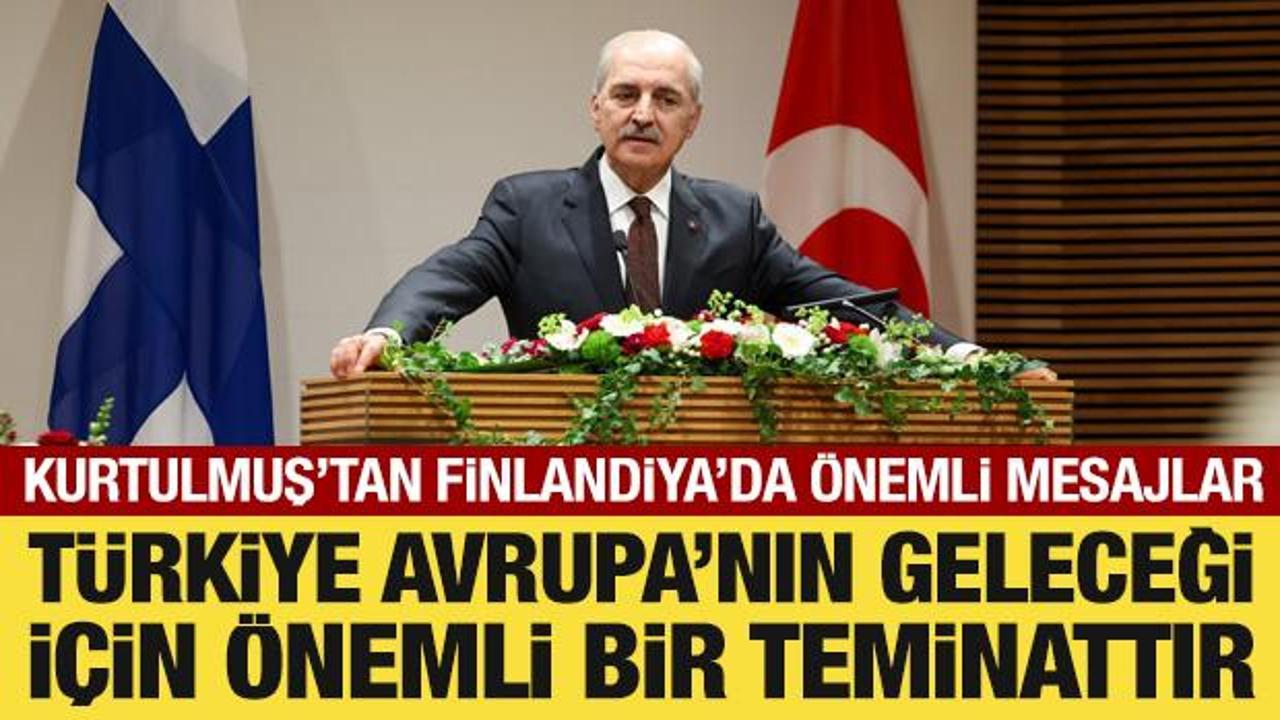 Meclis Başkanı Kurtulmuş'tan Finlandiya'da &ouml;nemli a&ccedil;ıklamalar