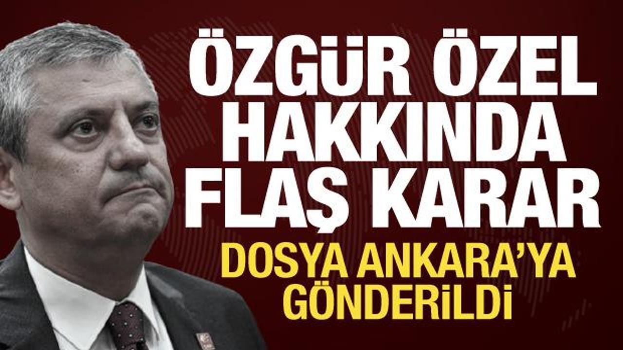 &Ouml;zg&uuml;r &Ouml;zel ve 3 CHP'li isim hakkında yeni gelişme! Dosya Ankara'ya g&ouml;nderildi