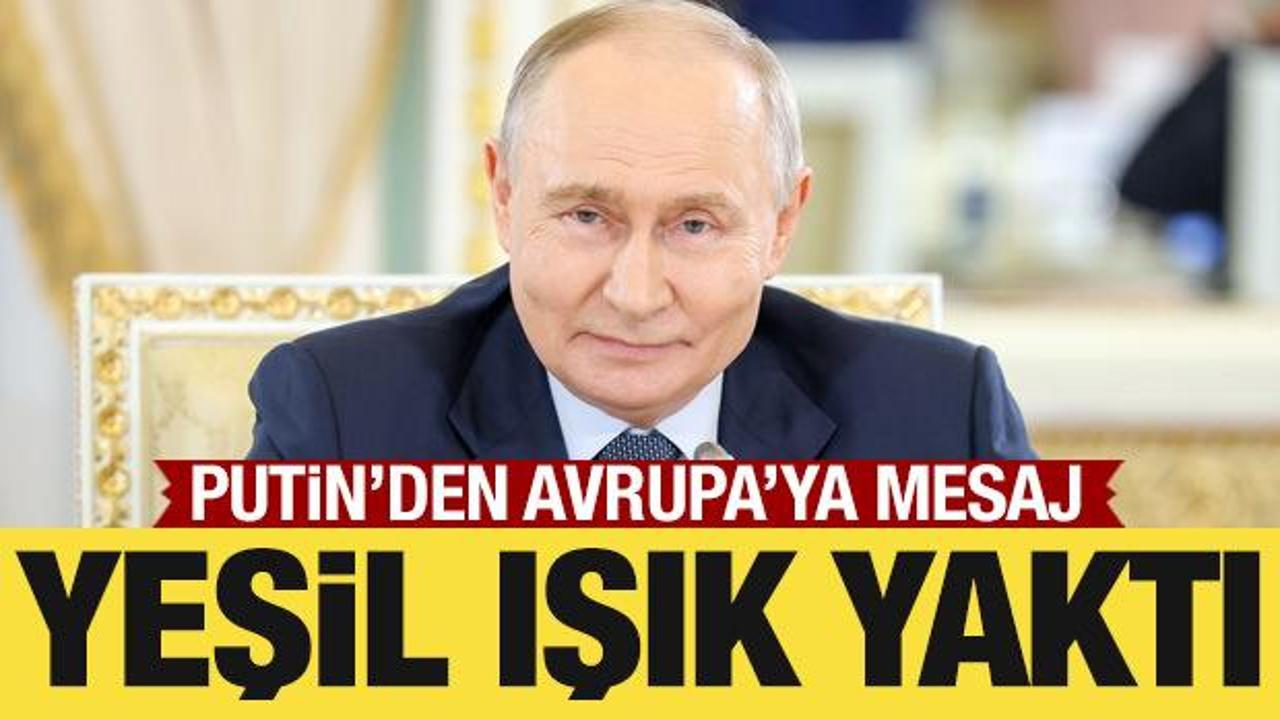 Putin'den Avrupa'ya yeşil ışık: İsterlerse diyalog tekrar başlayabilir