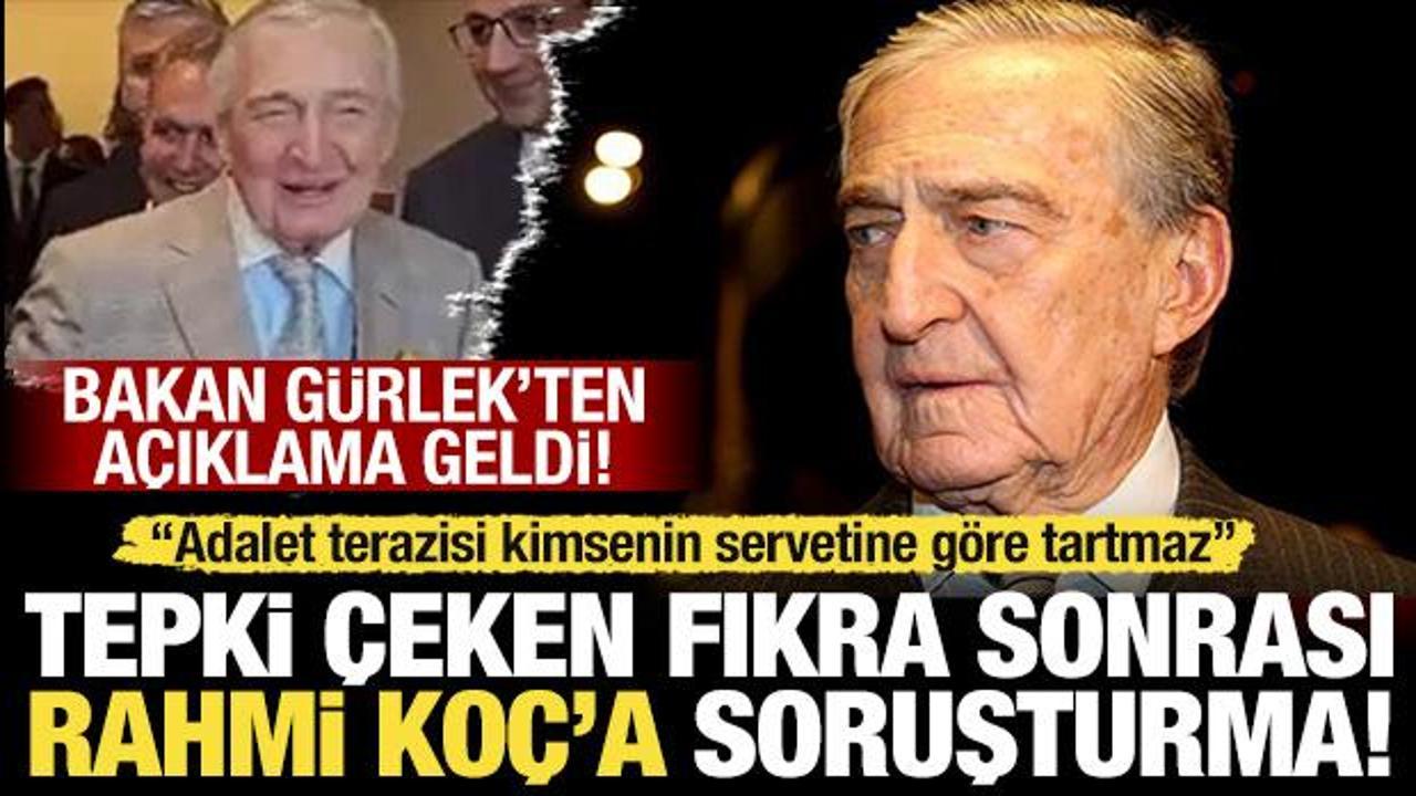 Rahmi Ko&ccedil;'un tepki &ccedil;eken s&ouml;zlerine soruşturma! Bakan G&uuml;rlek duyurdu