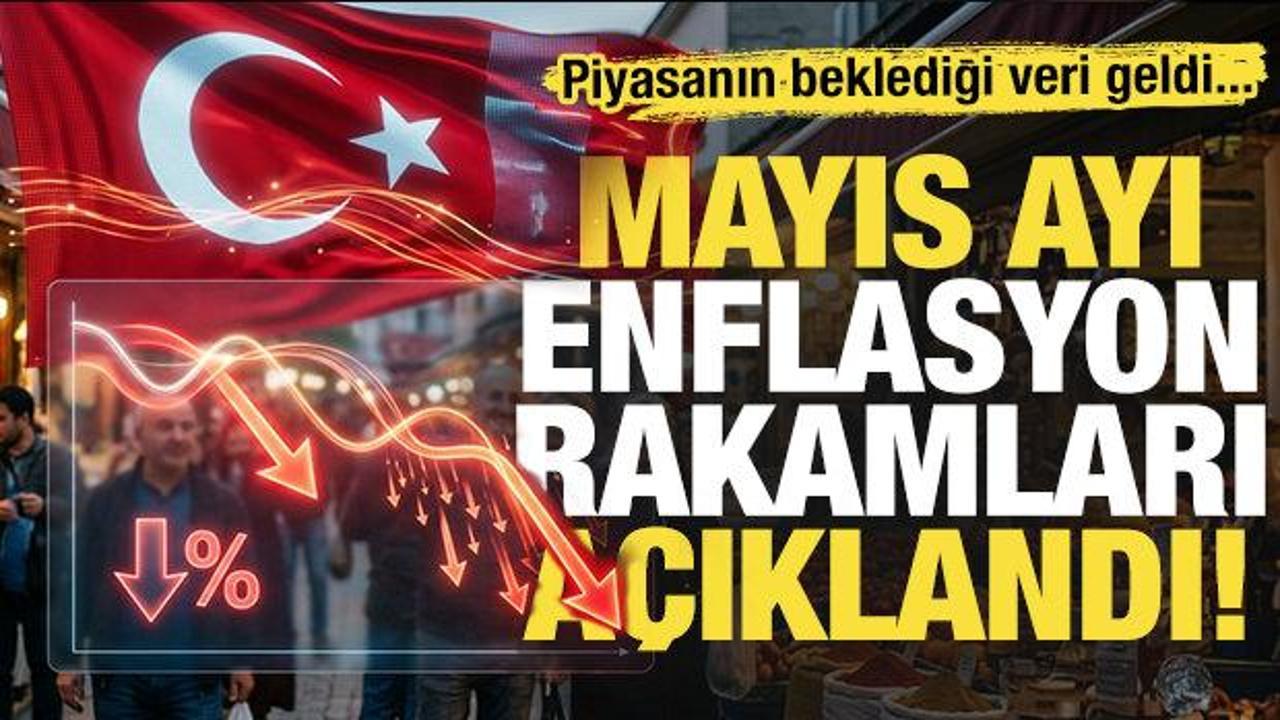 Son Dakika: Mayıs ayı enflasyon rakamları a&ccedil;ıklandı! Enflasyon y&uuml;zde ka&ccedil; oldu?