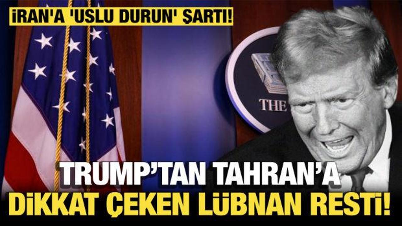 Son dakika... Trump'tan dikkat &ccedil;eken L&uuml;bnan a&ccedil;ıklaması! İran'a 'Uslu durun' şartı