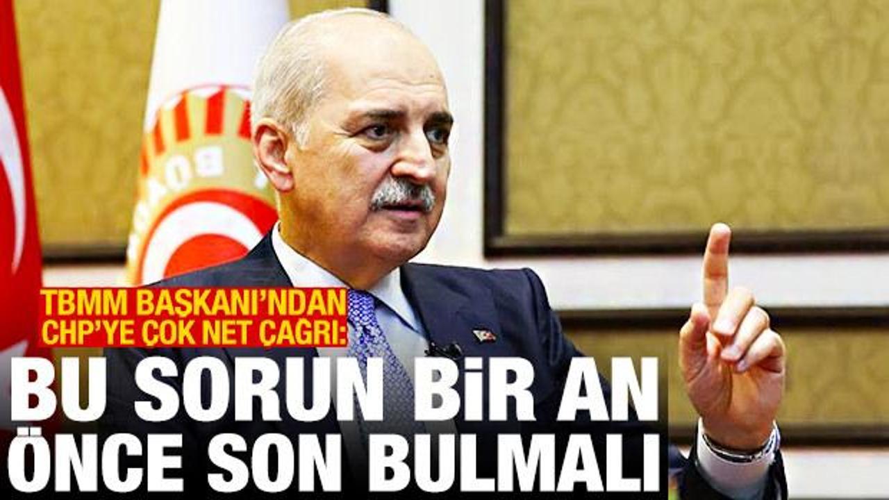 TBMM Başkanı Kurtulmuş'tan CHP'ye &ccedil;ağrı: Bu sorun bir an &ouml;nce son bulmalı
