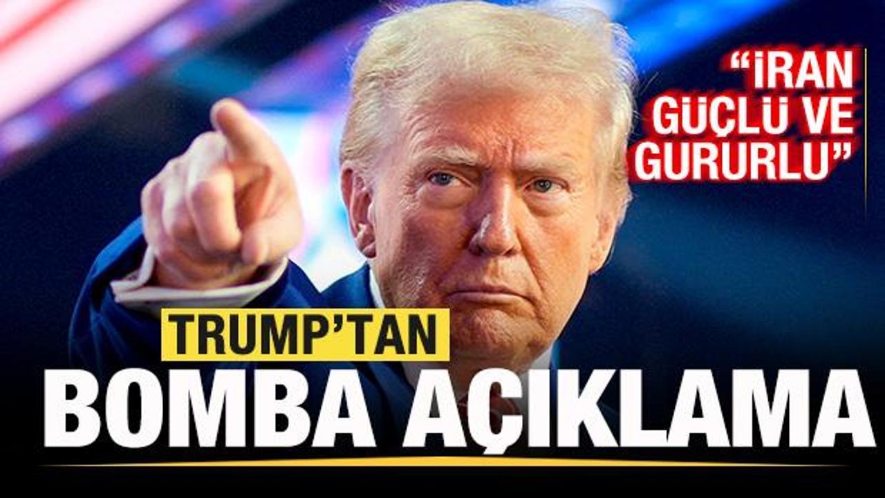 Trump'tan bomba a&ccedil;ıklama: İran g&uuml;&ccedil;l&uuml; ve gururlu