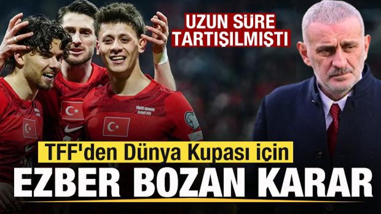 Uzun s&uuml;re tartışılmıştı! TFF'den D&uuml;nya Kupası i&ccedil;in ezber bozan karar