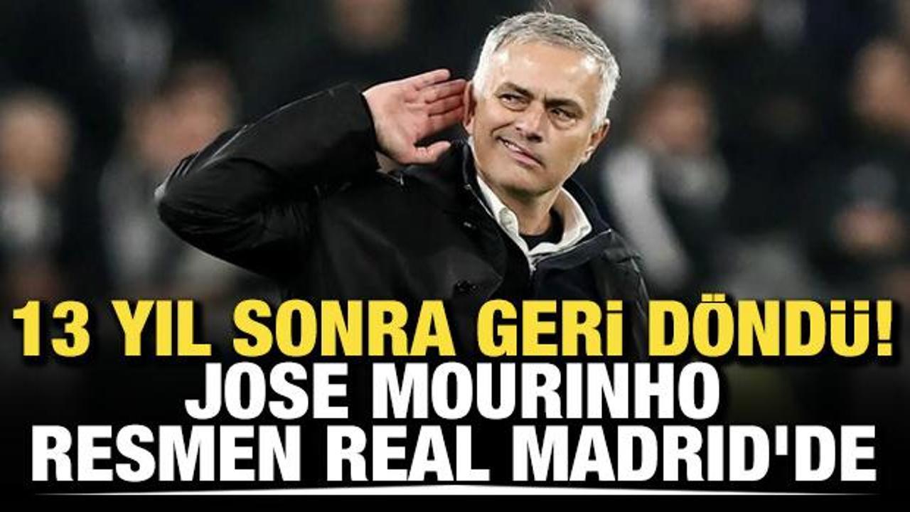 13 yıl sonra geri d&ouml;nd&uuml;! Jose Mourinho resmen Real Madrid'de