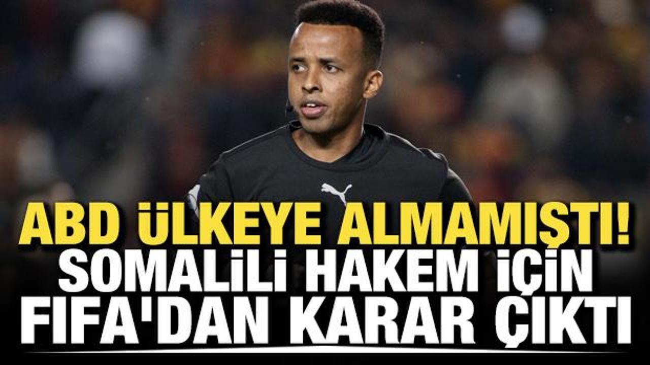 ABD'ye girişine izin verilmemişti! Somalili hakem i&ccedil;in FIFA'dan karar &ccedil;ıktı