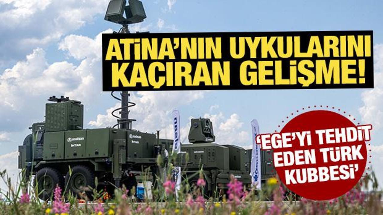Atina’nın uykularını kaçıran gelişme! “Ege’yi tehdit eden Türk kubbesi” Atina’nın uykularını kaçıran gelişme! “Ege’yi tehdit eden Türk kubbesi”