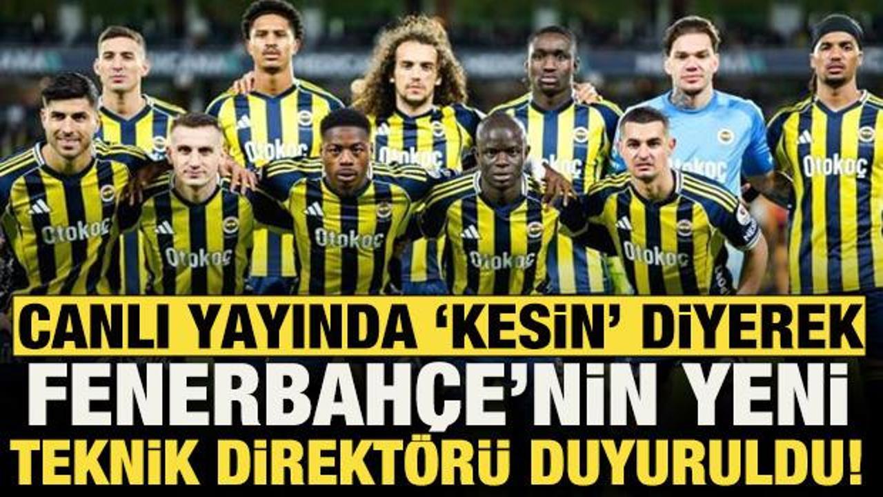 Canlı yayında 'Kesin' diyerek Fenerbah&ccedil;e'nin yeni teknik direkt&ouml;r&uuml; duyuruldu!
