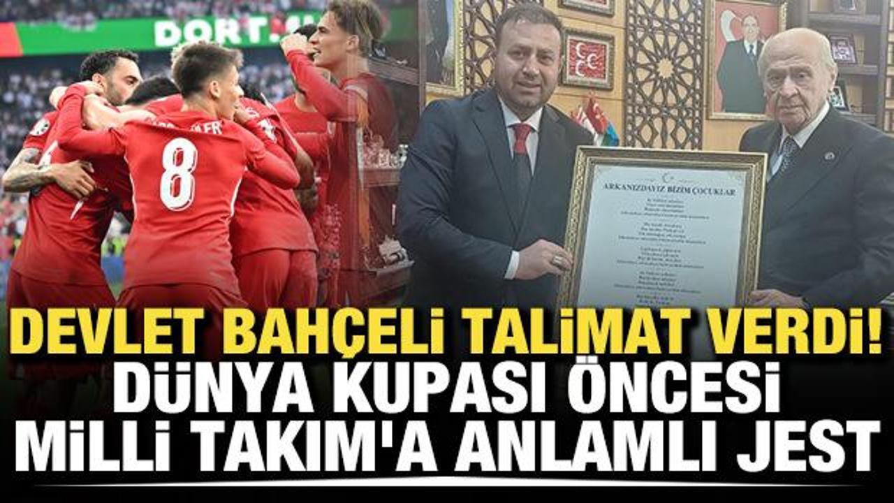 Devlet Bah&ccedil;eli talimat verdi! D&uuml;nya Kupası &ouml;ncesi Milli Takım'a anlamlı jest