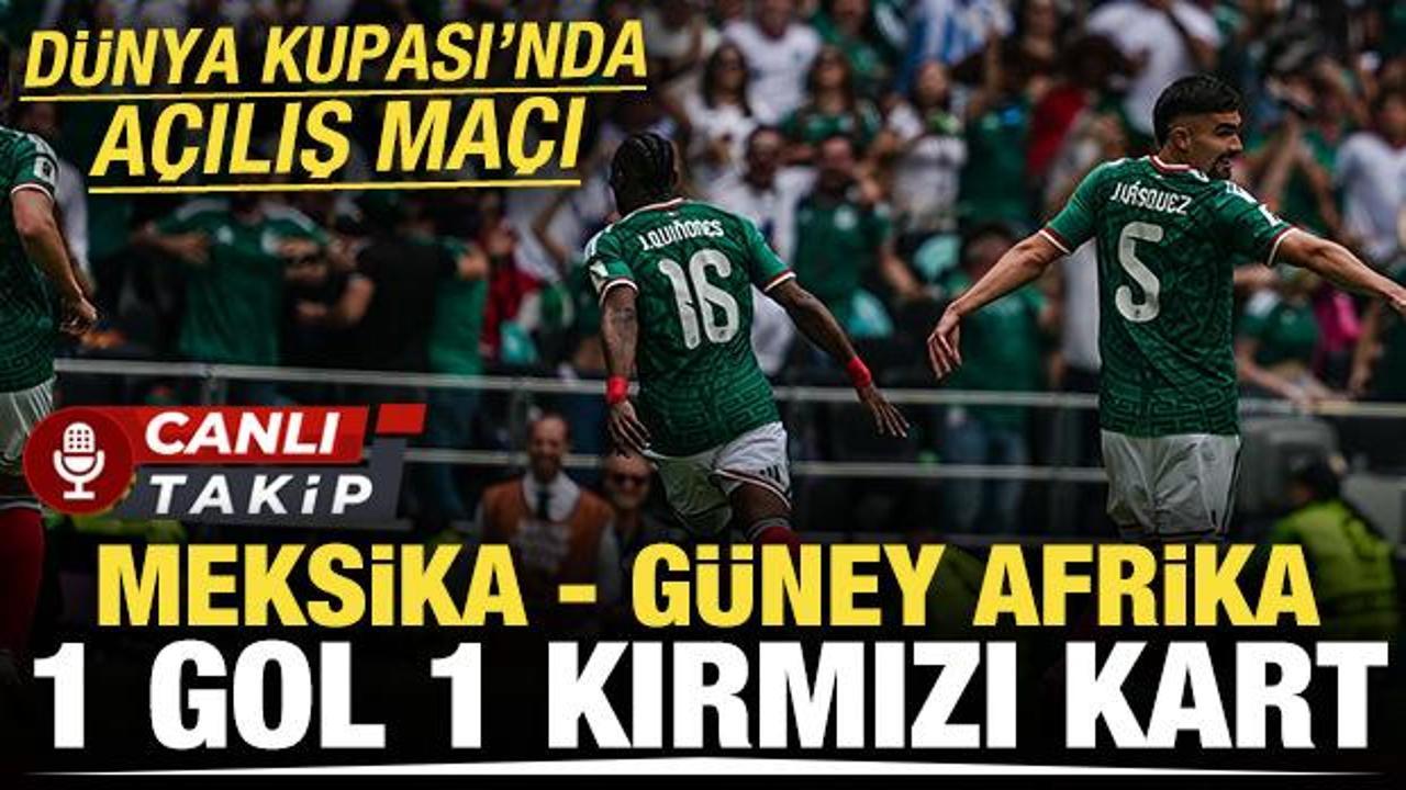 D&uuml;nya Kupası'nın a&ccedil;ılış ma&ccedil;ı! Meksika-G&uuml;ney Afrika! CANLI