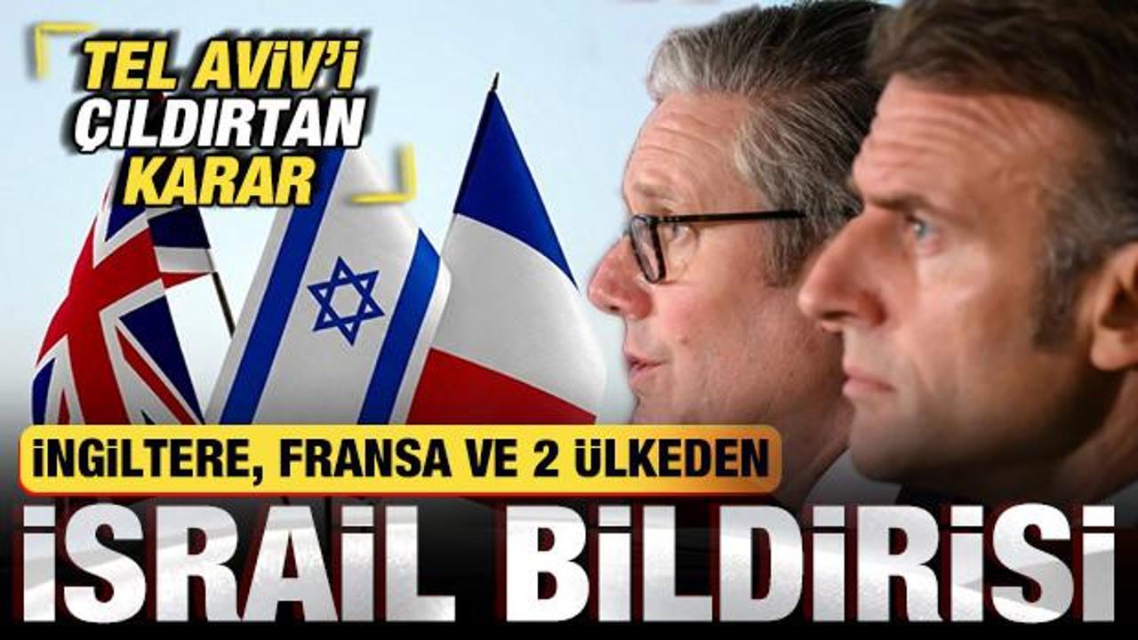 İngiltere, Fransa ve 2 ülkeden son dakika İsrail bildirisi! Tel Aviv’i çıldırtan karar