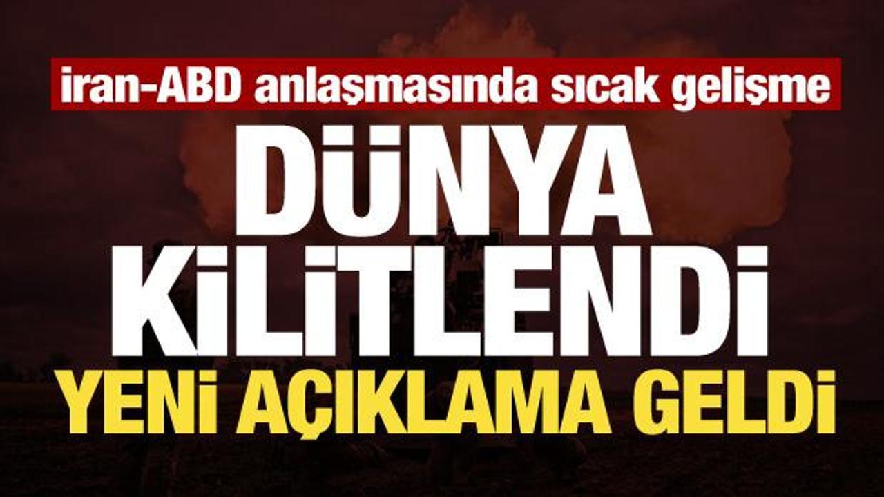 İran-ABD anlaşmasında sıcak gelişme! D&uuml;nya bu karara kilitlendi! Son dakika mesajı