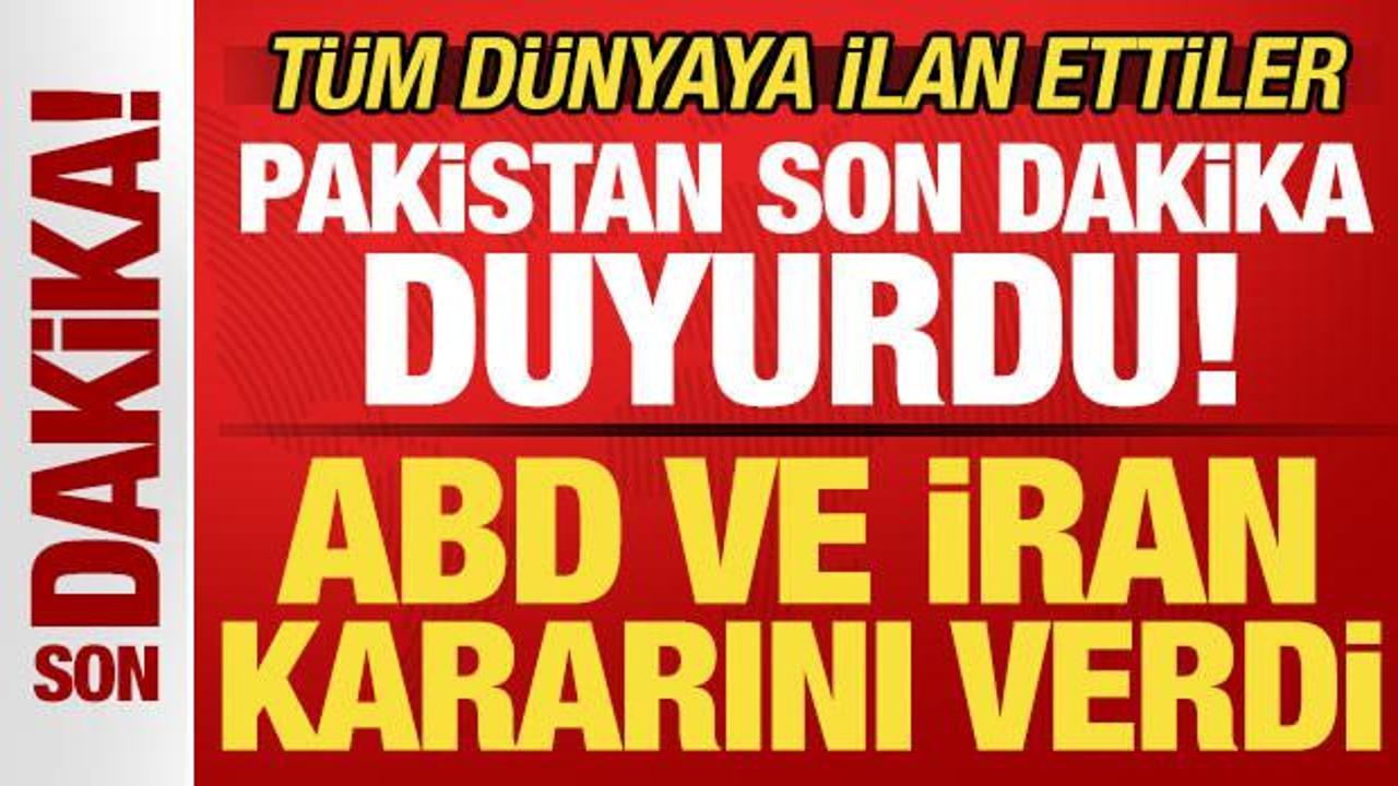 İran ve ABD kararını verdi! Pakistan son dakika duyurdu! T&uuml;m d&uuml;nyaya ilan ettiler