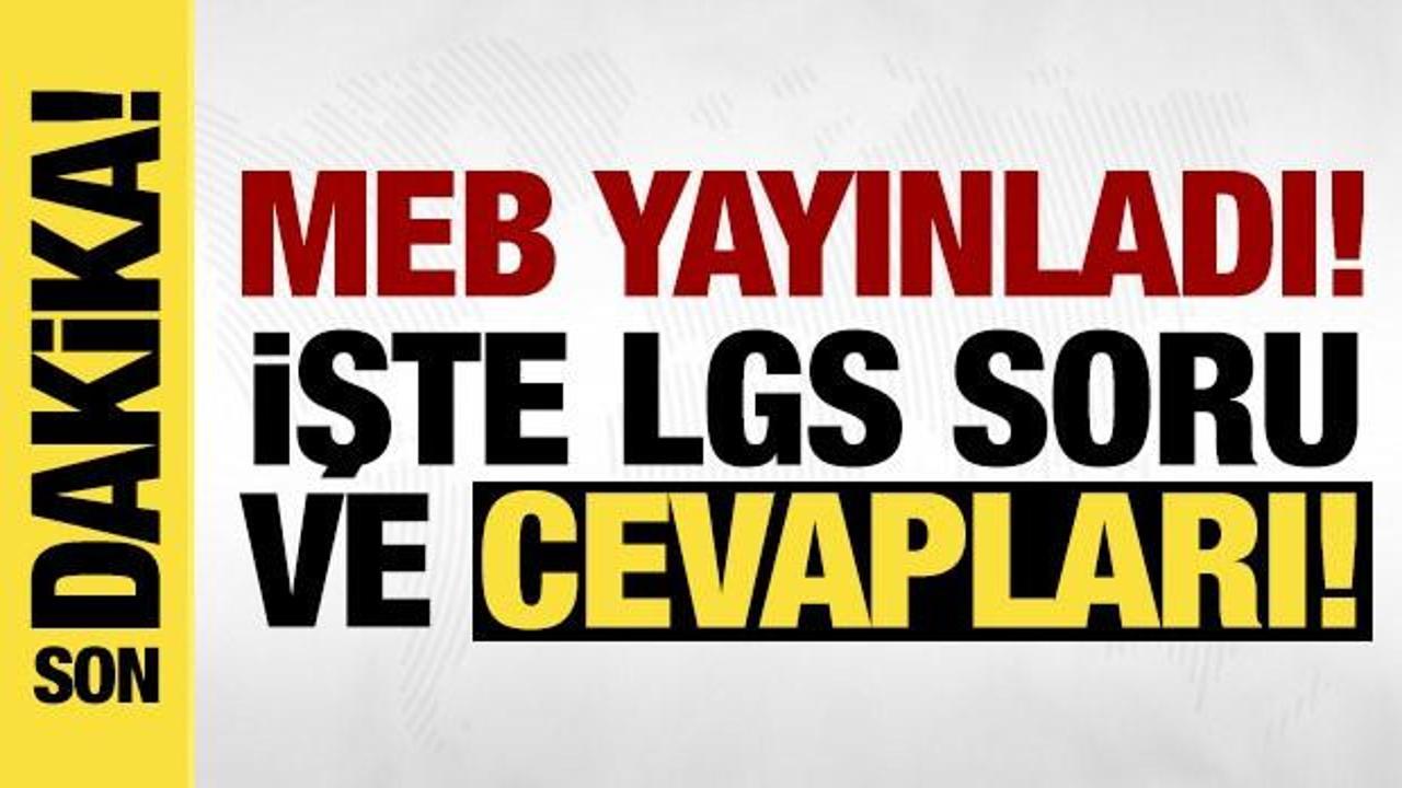 LGS sona erdi! Soru kitap&ccedil;ıkları ve cevap anahtarları yayımlandı