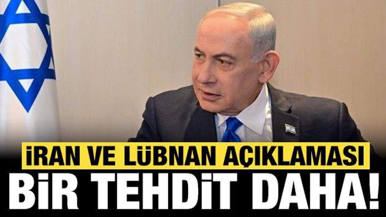 Netanyahu'dan son dakika İran a&ccedil;ıklaması: Bir tehdit daha!