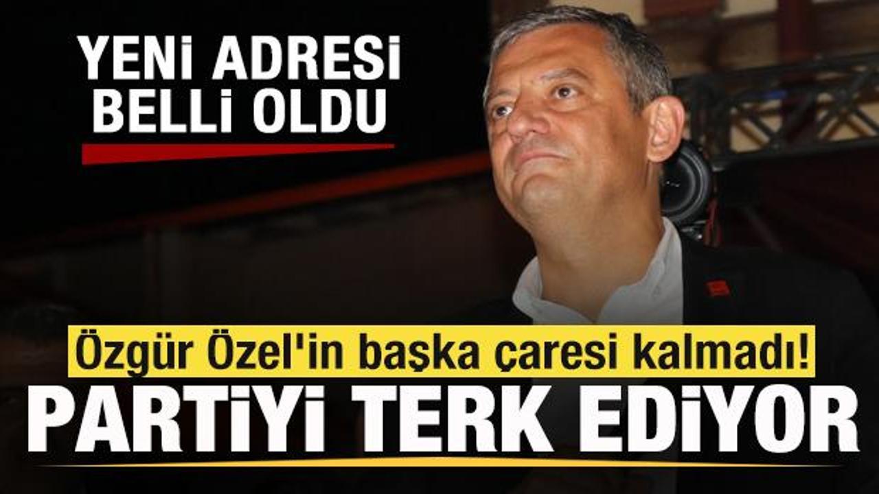 &Ouml;zg&uuml;r &Ouml;zel'in başka &ccedil;aresi kalmadı! CHP'yi terk ediyor! Yeni adresi belli oldu