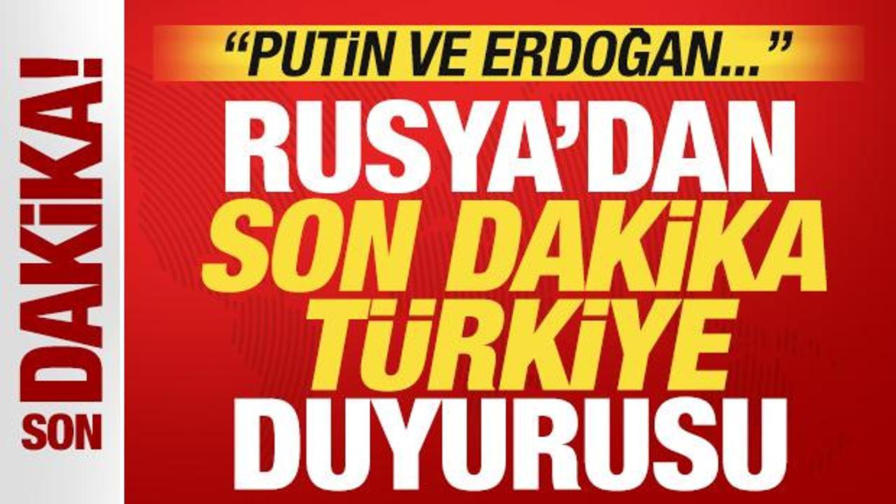 Rusya’dan son dakika Türkiye duyurusu: Putin ve Erdoğan kilit rol oynuyor