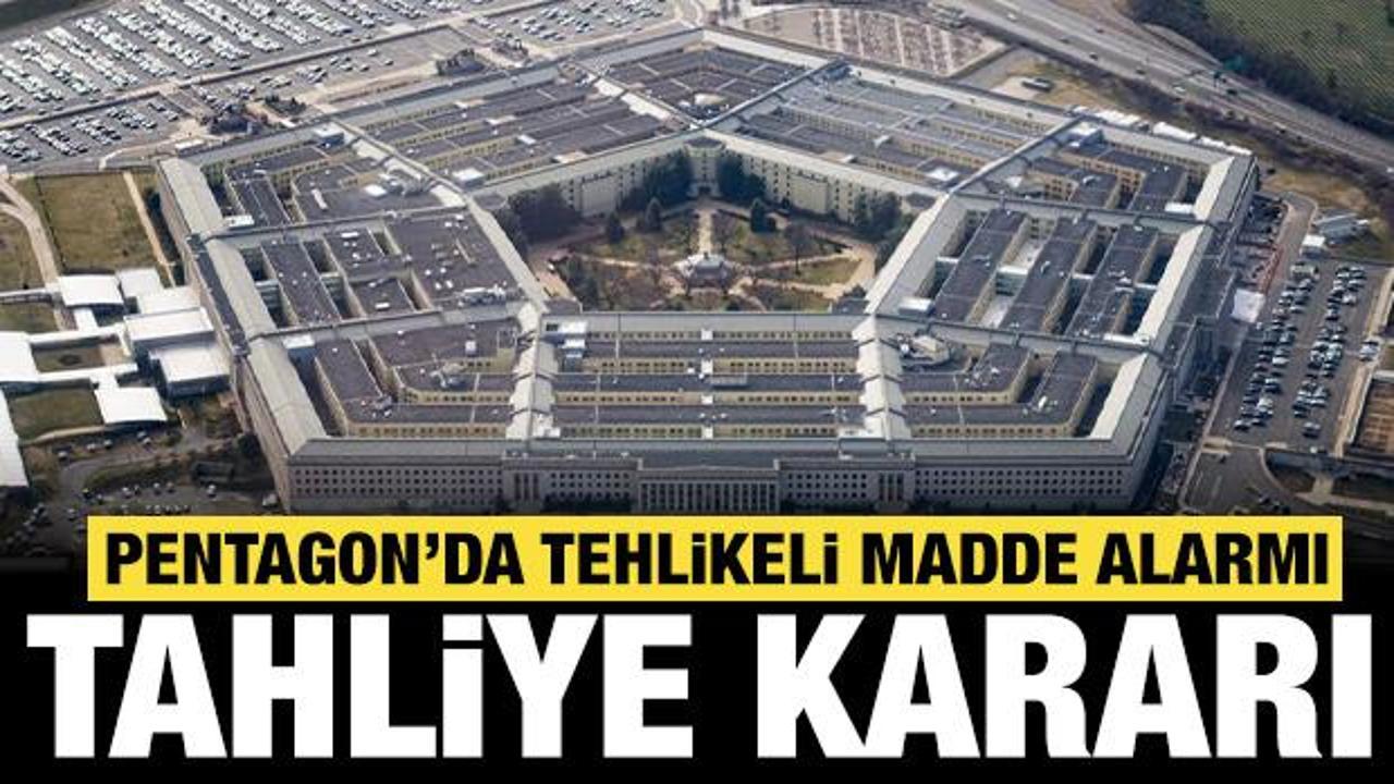 Son dakika: Pentagon'da tehlikeli madde alarmı: Tahliye kararı!