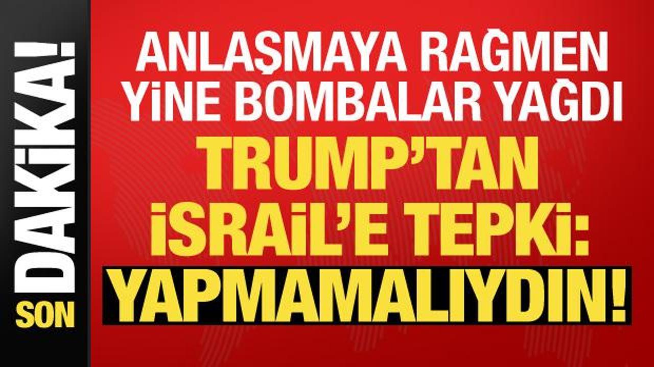 Son dakika… Trump’tan İsrail’e tepki: Yapmamalıydı! Son dakika… Trump’tan İsrail’e tepki: Yapmamalıydı!