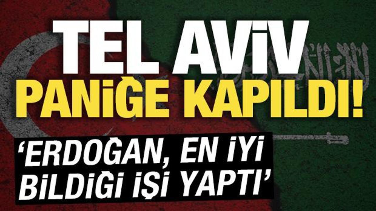Tel Aviv paniğe kapıldı! "Erdoğan, en iyi bildiği işi yaptı"