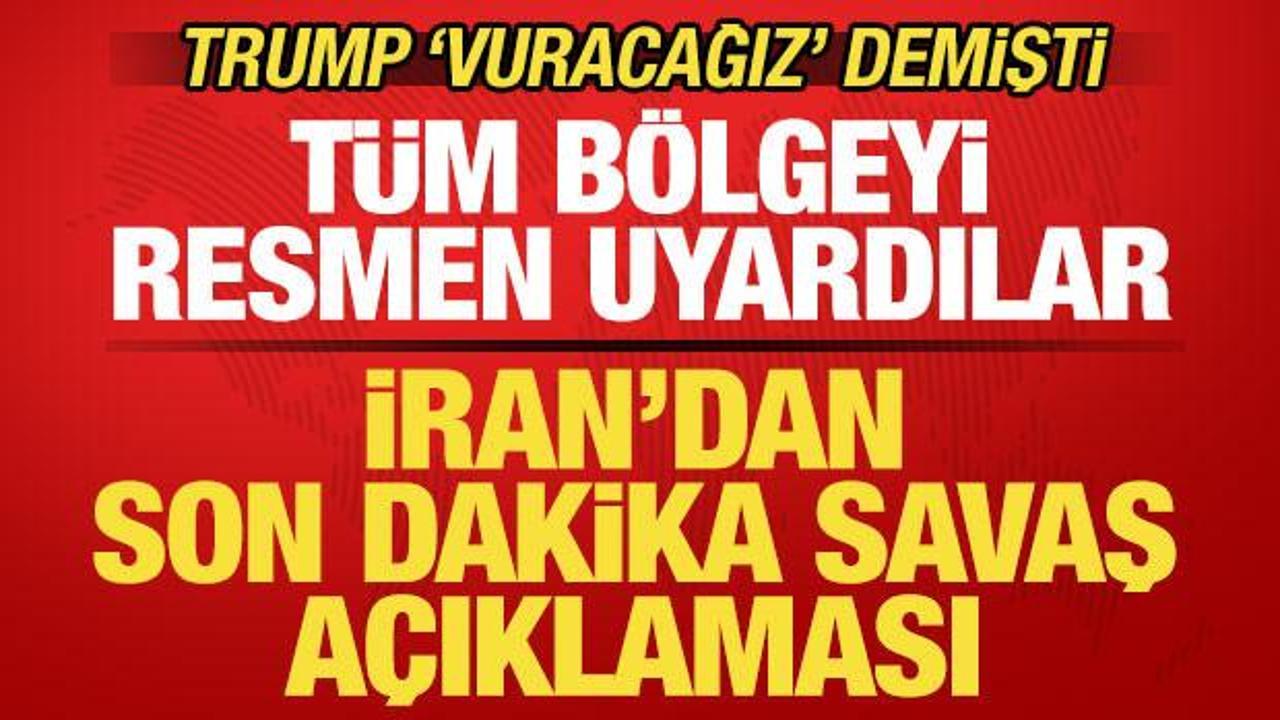 Trump 'vuracağız' demişti: İran'dan son dakika savaş a&ccedil;ıklaması! T&uuml;m b&ouml;lgeyi uyardılar