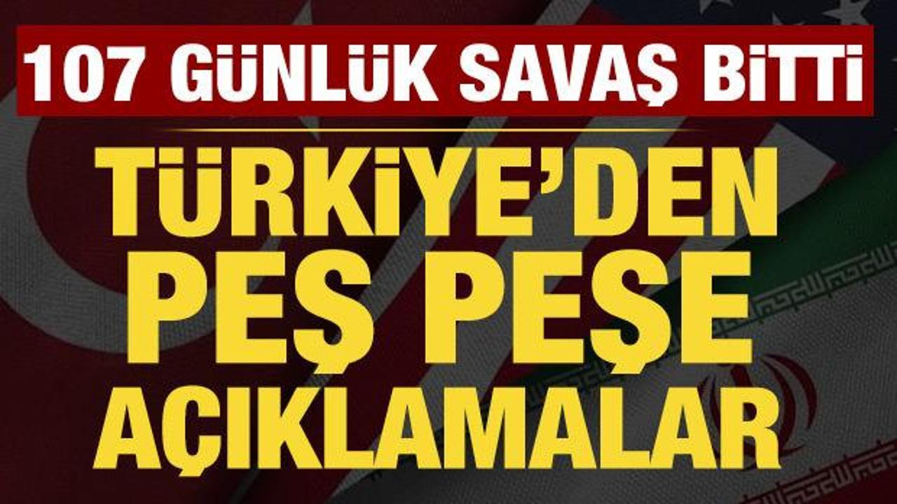 ABD-İran savaşı bitti: T&uuml;rkiye'den peş peşe a&ccedil;ıklamalar