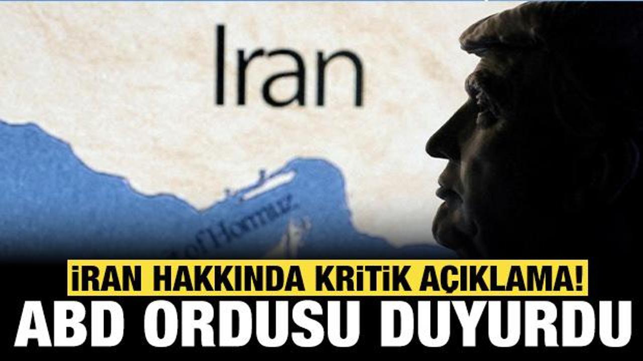 ABD ordusu son dakika duyurdu: İran hakkında kritik a&ccedil;ıklama!