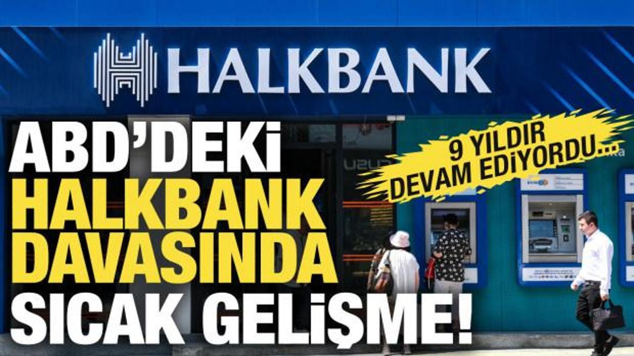 ABD'deki Halkbank davası d&uuml;şt&uuml;!