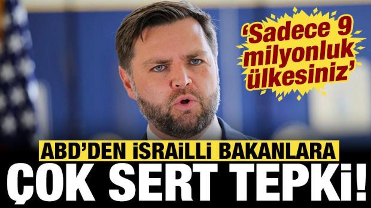 ABD'den İsrailli bakanlara sert tepki: Sadece 9 milyonluk &uuml;lkesiniz