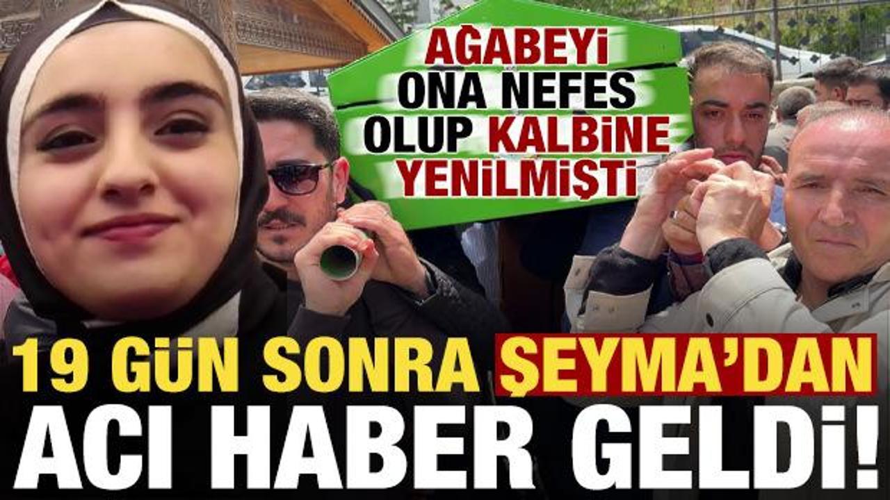 Ağabeyinden sonra Şeyma'dan da 19 g&uuml;n sonra acı haber geldi!