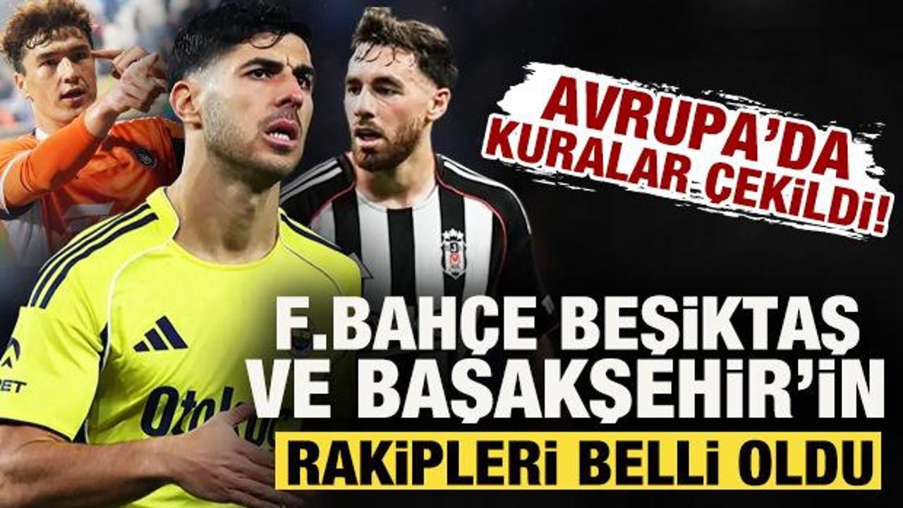 Avrupa'da kura g&uuml;n&uuml;! Fenerbah&ccedil;e, Beşiktaş ve Başakşehir'in rakipleri belli oldu