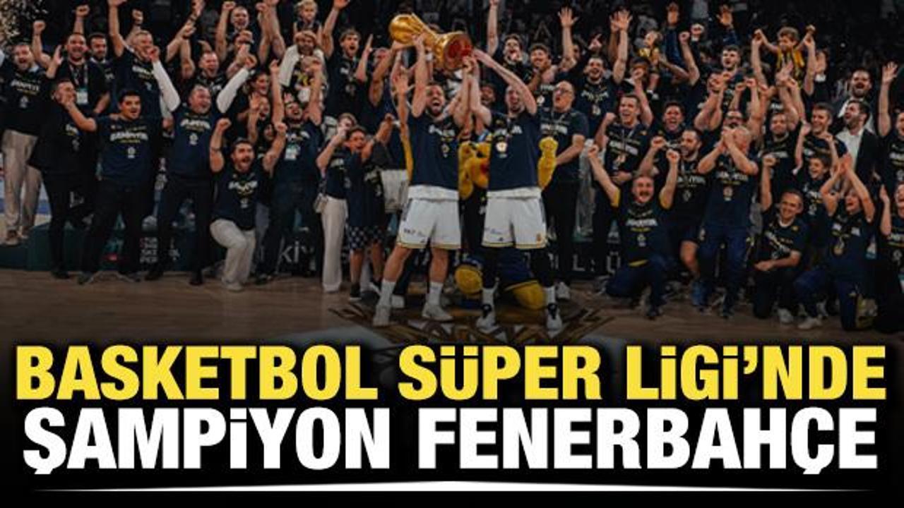 Basketbol S&uuml;per Ligi'nde şampiyon Fenerbah&ccedil;e Beko!