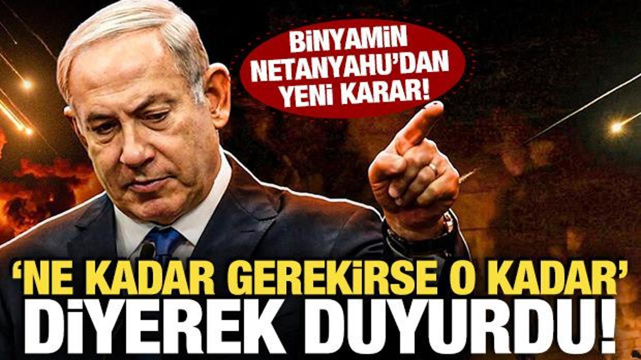 Binyamin Netanyahu'dan L&uuml;bnan kararı! 'Ne kadar gerekirse o kadar' diyerek duyurdu