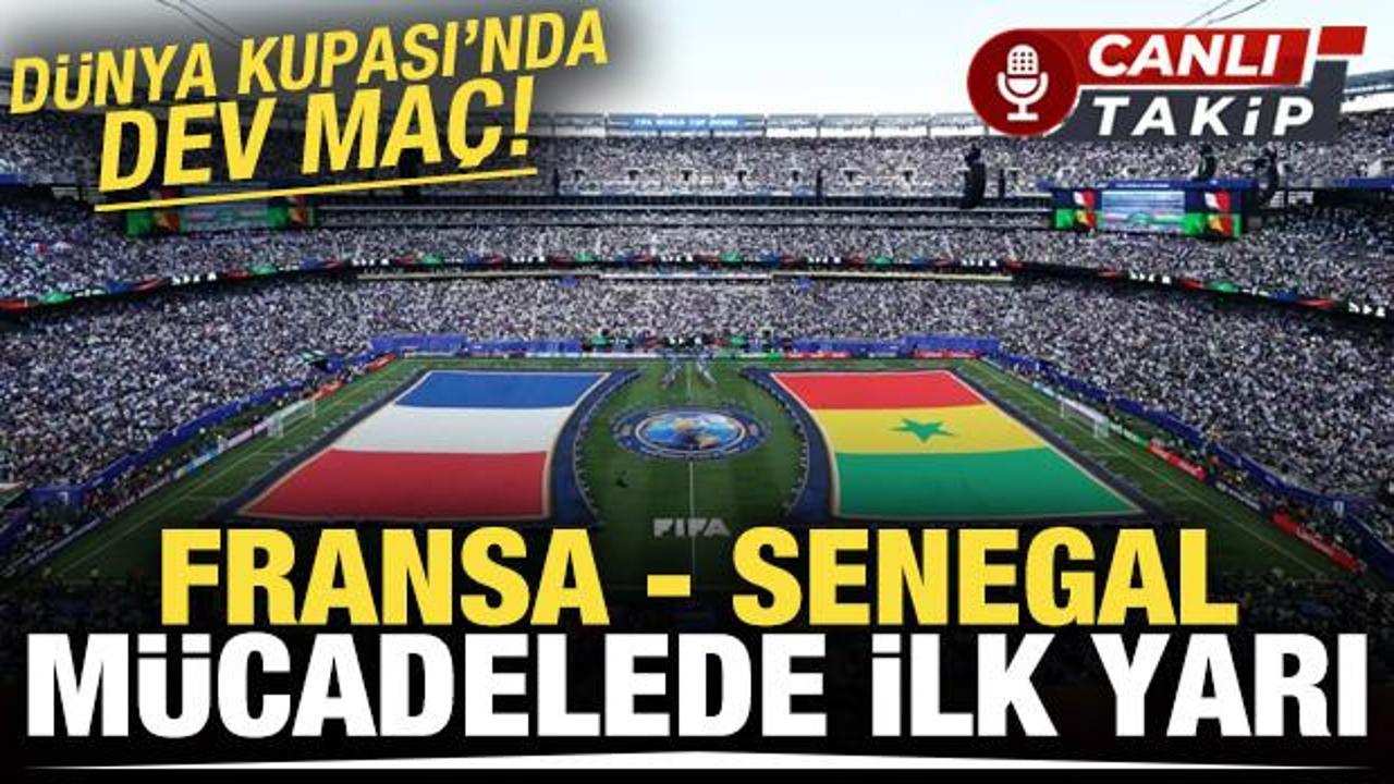 D&uuml;nya Kupası'nda dev ma&ccedil;! Fransa - Senegal! CANLI