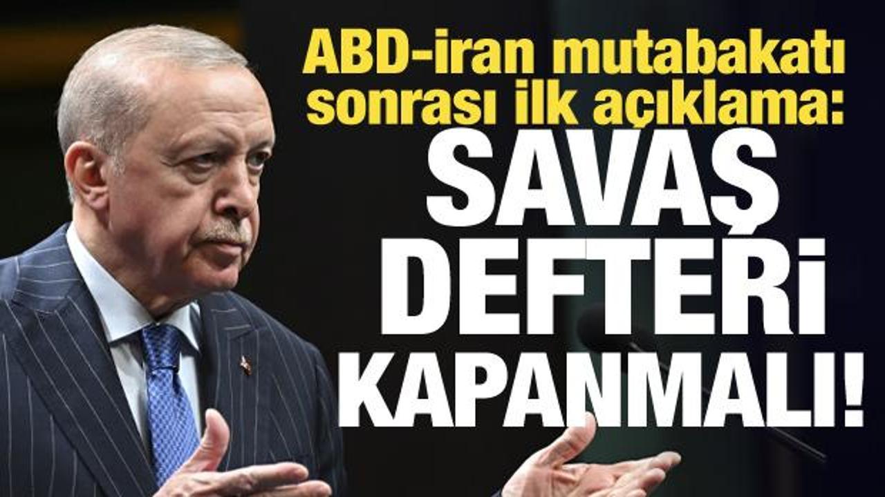 Erdoğan'dan ABD-İran mutabakatı sonrası ilk a&ccedil;ıklama: Savaş defteri kapanmalı!